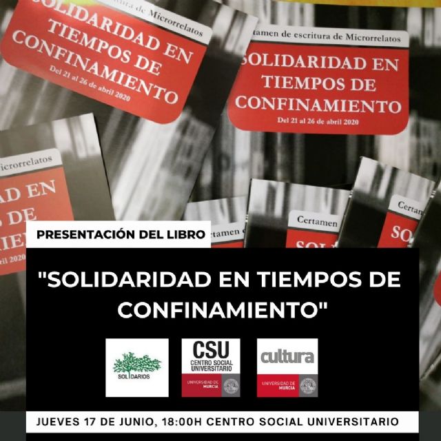La Universidad de Murcia presenta el libro de microrrelatos ´Solidaridad en tiempos de confinamiento´ - 1, Foto 1