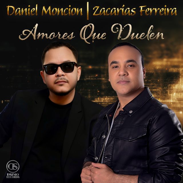Daniel Monción y Zacarías Ferreira unen sus voces para lanzar Amores que Duelen - 1, Foto 1
