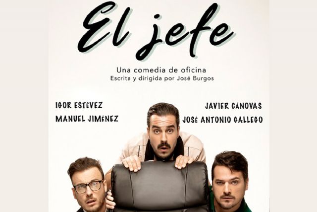 La comedia ´El jefe´ este sábado en el Teatro Circo Apolo de El Algar - 1, Foto 1