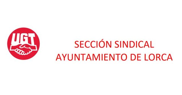 La sección sindical de UGT insta a CC.OO. a que cese a su Secretario de la Sección Sindical en el Ayuntamiento de Lorca - 1, Foto 1
