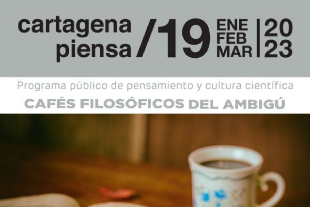 Se estrenan los ´Cafés filosóficos del ambigú´ como parte de la programación de Cartagena Piensa - 1, Foto 1