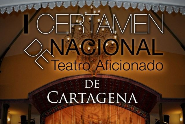 El I Certamen Nacional de Teatro Amateur de Cartagena nombra el sábado a su ganador - 2, Foto 2