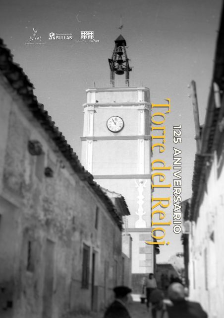 Bullas celebra el 125 aniversario de la Torre del Reloj con visitas guiadas y un concierto especial - 2, Foto 2