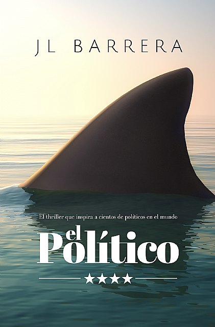 EL POLÍTICO el thriller con el que JL Barrera quiere reivindicar la verdadera política-ficción - 2, Foto 2
