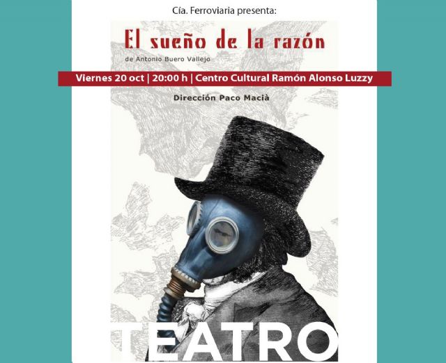 La Compañia La Ferroviaria lleva El sueño de la razon de Buero Vallejo al Centro Cultural Ramon Alonso Luzzy - 1, Foto 1