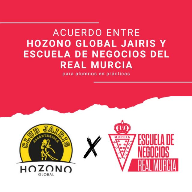 El Hozono Global Jairis y la Escuela de Negocios del Real Murcia alcanzan un acuerdo de formación práctica - 1, Foto 1