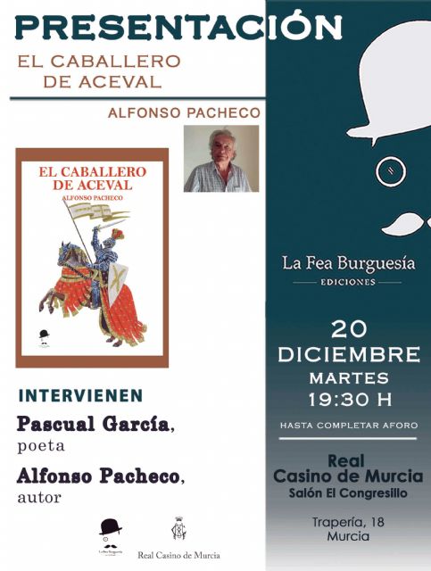 La Fea Burguesía presenta en Murcia El Caballero de Aceval, de Alfonso Pacheco - 2, Foto 2