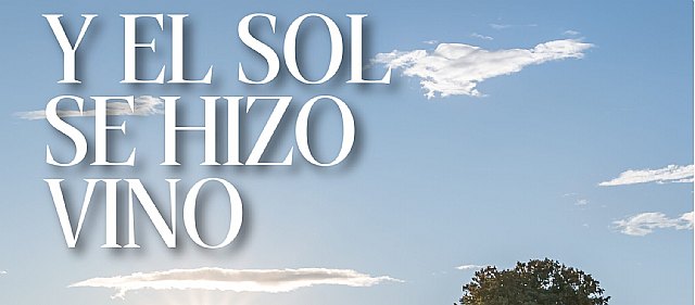 Jumilla, y el sol se hizo vino - 1, Foto 1