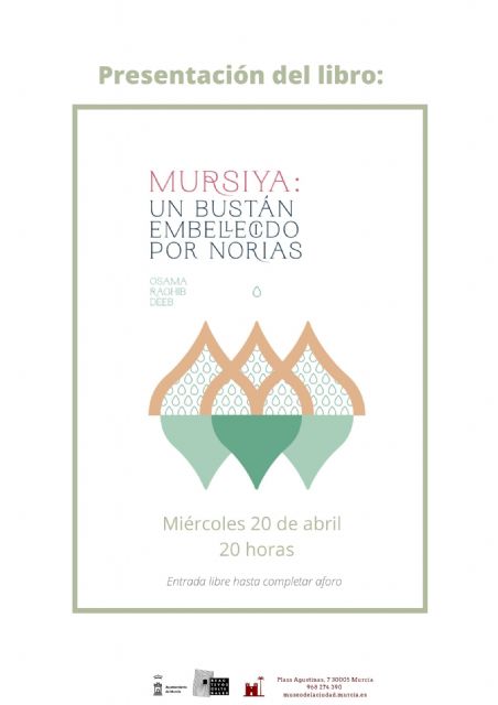 El Museo de la Ciudad acoge este miércoles la presentación del libro 'Mursiya: Un 'bustán' embellecido por norias' - 1, Foto 1