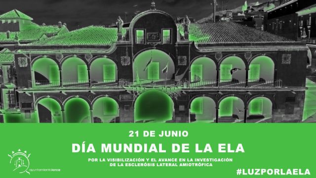 El Ayuntamiento de Lorca se iluminará mañana de verde en apoyo y solidaridad a las personas con Esclerosis Lateral Amiotrófica - 1, Foto 1