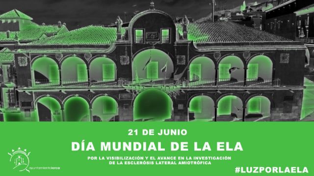 El Ayuntamiento de Lorca se iluminará mañana de verde en apoyo y solidaridad a las personas con Esclerosis Lateral Amiotrófica - 1, Foto 1