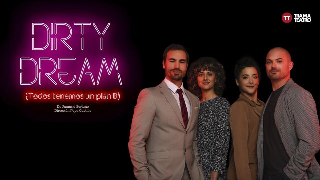 El Teatro Circo de Murcia acoge el jueves el estreno de ´Dirty Dream (todos tenemos un plan B)´, de la compañía murciana Trama Teatro - 2, Foto 2