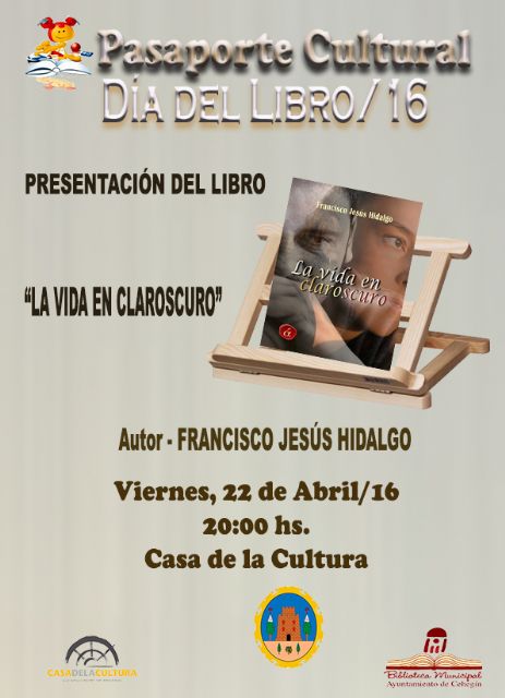 El escritor e historiador Francisco Jesús Hidalgo García  presentará mañana su novela La vida en claroscuro - 1, Foto 1