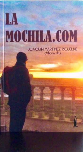 La Primavera del Libro 2021 arranca el miércoles 26 de mayo en Molina de Segura con la presentación de la novela La mochila.com, de Joaquín Martínez Riquelme, Alican.dt - 1, Foto 1