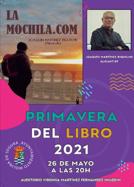 La Primavera del Libro 2021 arranca el miércoles 26 de mayo en Molina de Segura con la presentación de la novela La mochila.com, de Joaquín Martínez Riquelme, Alican.dt - 2, Foto 2