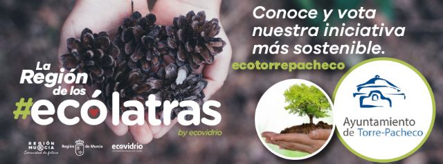Diez iniciativas de Torre Pacheco participan en la Región de los Ecólatras al mejor proyecto sostenible y de protección medioambiental - 1, Foto 1
