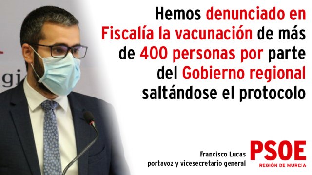 El PSOE denuncia en la Fiscalía la administración de vacunas por parte del Gobierno regional a más de 400 personas saltándose el protocolo - 1, Foto 1