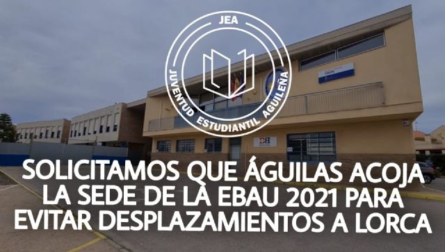 JEA se suma a la petición de que Águilas acoja la sede de la EBAU 2021 para evitar desplazamientos a Lorca - 1, Foto 1