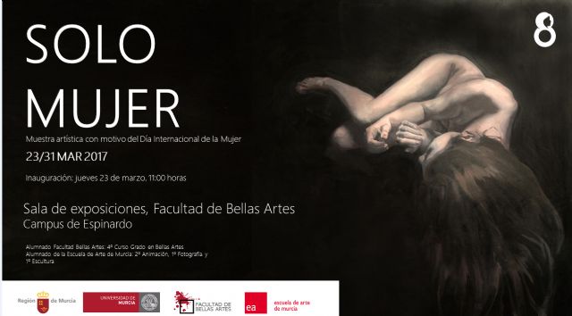 La Facultad de Bellas Artes de la UMU inaugura la exposición Solo mujer - 1, Foto 1