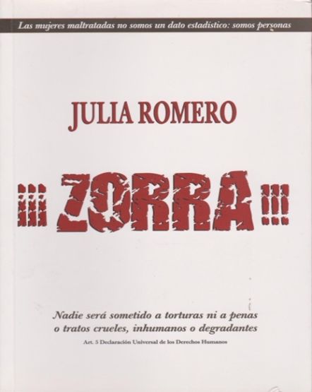 El libro ¡¡¡Zorra!!!, de Julia Romero, en el que narra 18 casos reales de violencia de género, será presentado el jueves 23 de marzo en Molina de Segura - 1, Foto 1
