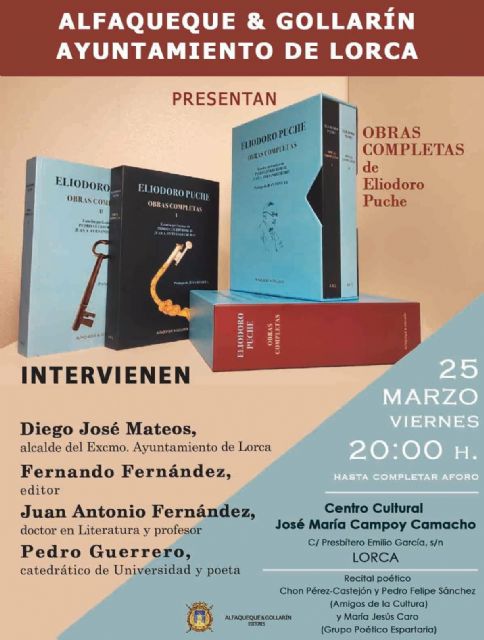 El Centro Cultural de la ciudad acogerá, este próximo viernes, la presentación de las 'Obras Completas' del poeta lorquino Eliodoro Puche - 1, Foto 1