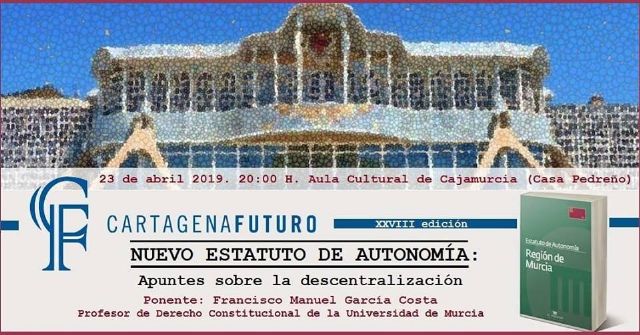 El nuevo Estatuto de Autonomía protagoniza la XXVIII edición de Los Culturales de Cartagena Futuro - 1, Foto 1
