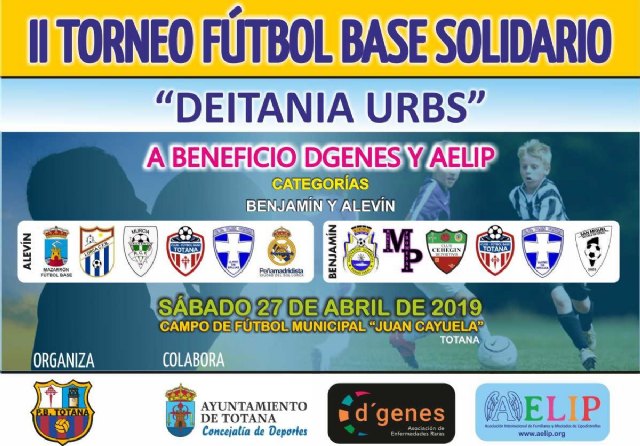 El próximo sábado, 27 de abril, se celebrará el II Torneo de Fútbol Base Solidario “Deitana Urbs” en Totana, a beneficio de D’Genes y AELIP, Foto 2