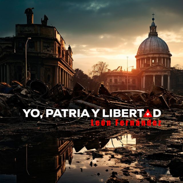 “Yo, Patria y Libertad”: León Fernández le canta al corazón del pueblo cubano - 1, Foto 1