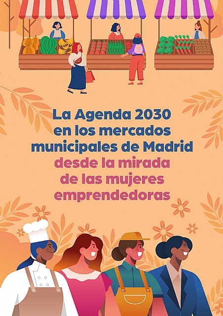 Fundación COPADE y Unimos publican un estudio sobre “La Agenda 2030 en los mercados municipales de Madrid desde la mirada de las mujeres emprendedoras” - 1, Foto 1