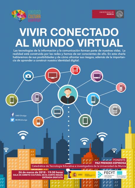 'Conectados al mundo virtual', la nueva conferencia que organiza la Universidad de Murcia - 1, Foto 1