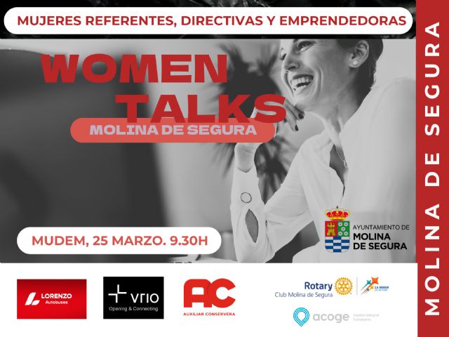 Molina de Segura acoge la jornada Woman Talks en el que participarán empresarias y mujereres referentes de la localidad - 1, Foto 1