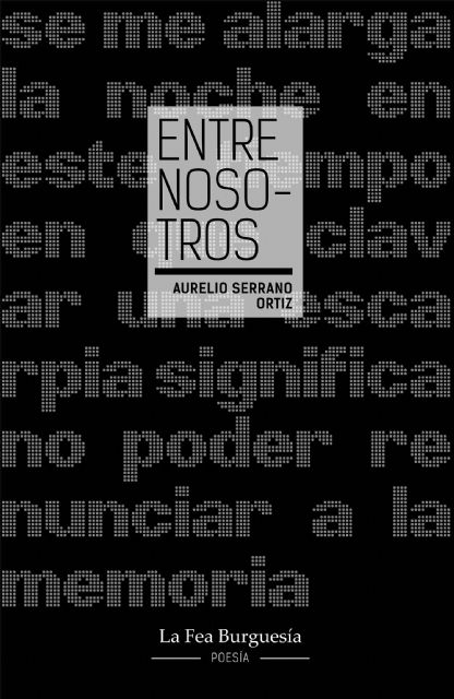 La Fea Burguesía presenta Entre nosotros del poeta Aurelio Serrano Ortiz - 3, Foto 3