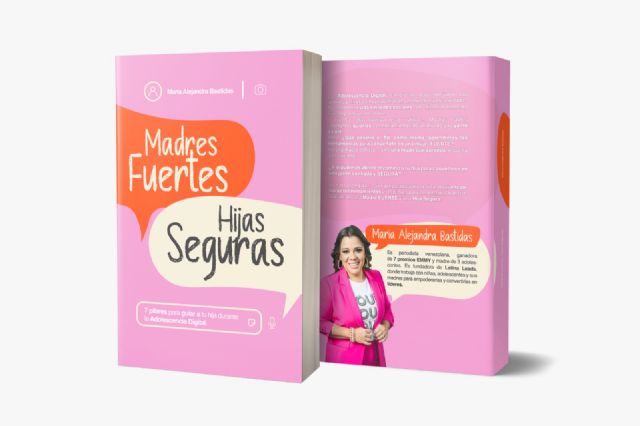 La periodista y conferencista María Alejandra Bastidas lanza este 8 de agosto el libro Madres FUERTES, Hijas Seguras - 2, Foto 2