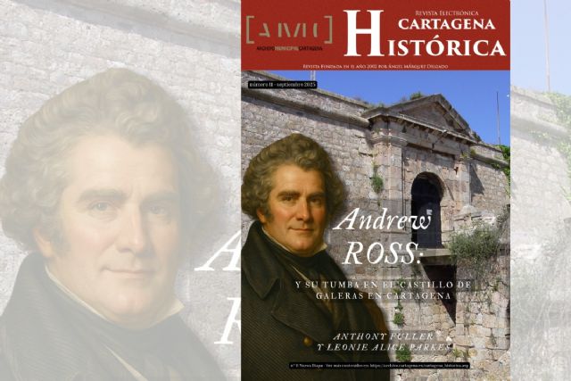 El Archivo Municipal presenta un nuevo número de la revista Cartagena Histórica este miércoles sobre Andrew Ross y su tumba en Galeras - 1, Foto 1