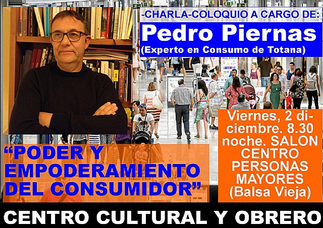 Charla Pedro Piernas. Poder y empoderamiento del consumidor (Centro Cultural y Obrero)
