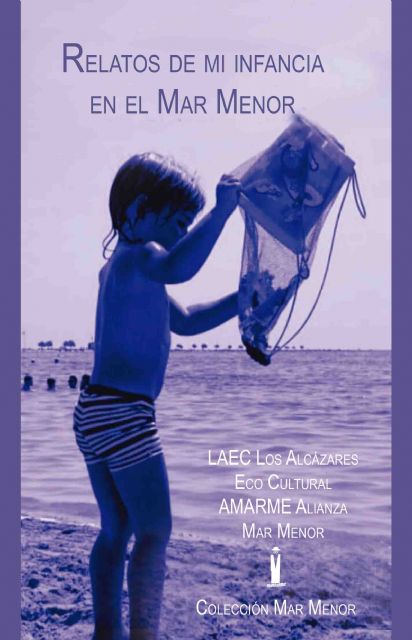 Editorial Tirano Banderas presenta Relatos de mi infancia en el Mar Menor - 1, Foto 1