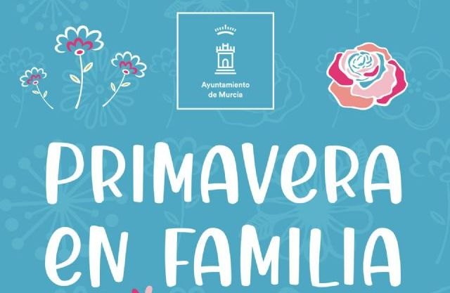 Las familias murcianas disfrutarán de una gran oferta de actividades gratuitas en espacios públicos durante las Fiestas de Primavera - 1, Foto 1
