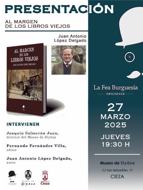 La Fea Burguesía presenta en Cieza Al margen de los libros viejos de Juan Antonio López Delgado - 3, Foto 3