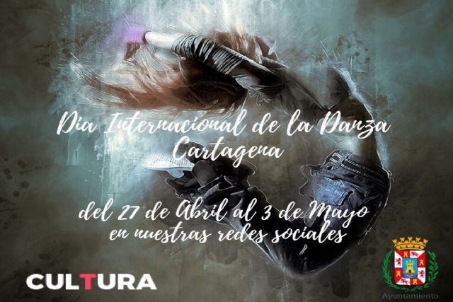 El Ayuntamiento de Cartagena invita a bailar desde casa para celebrar el Día Internacional de la Danza - 1, Foto 1
