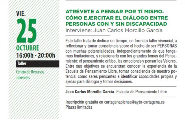 Cartagena Piensa organiza el taller ´Atrévete a pensar por ti mismo. Cómo ejercitar el diálogo entre personas con y sin discapacidad´ - 1, Foto 1