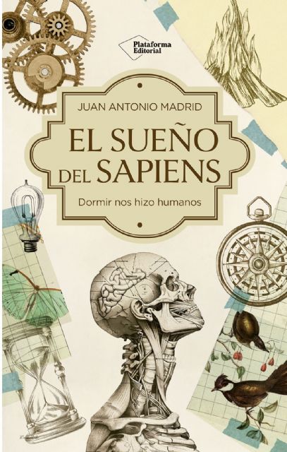 El catedrático de la UMU Juan Antonio Madrid presenta su nuevo libro  El sueño del Sapiens. Dormir nos hizo humanos - 1, Foto 1