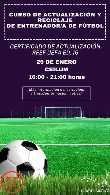 La Real Federación Española de Fútbol organiza un curso de actualización y reciclaje para entrenadores el próximo 29 de enero en Puerto Lumbreras - 1, Foto 1
