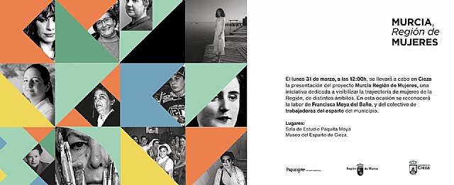Murcia, región de mujeres dará visibilidad en Cieza las trayectorias ejemplares de Francisca Moya del Baño y el colectivo de trabajadoras del esparto - 1, Foto 1