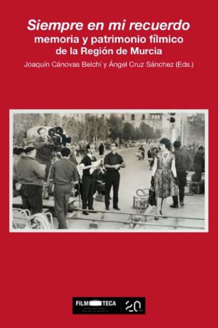 El ICA publica ´Siempre en mi recuerdo. Memoria y patrimonio fílmico de la Región de Murcia´ - 1, Foto 1