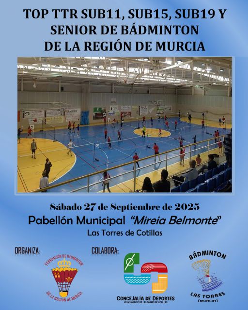 Las Torres de Cotillas acoge el Top TTR sub-11, sub-15, sub-19 y senior de bádminton de la Región de Murcia - 1, Foto 1