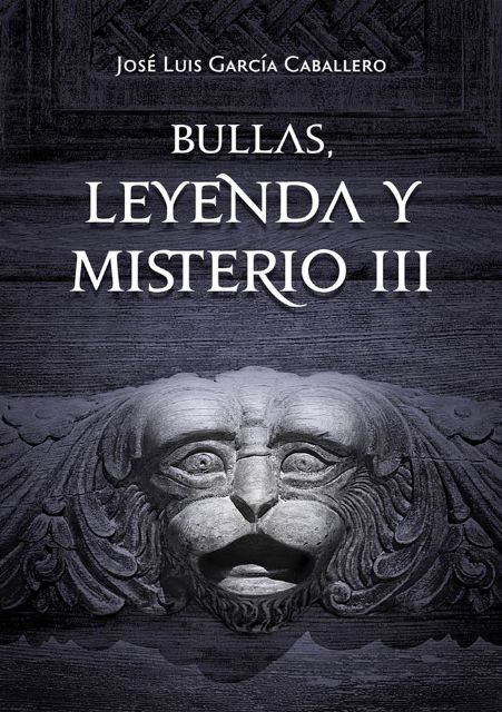 'Bullas, Leyenda y Misterio' tercera parte de José Luís García Caballero - 1, Foto 1