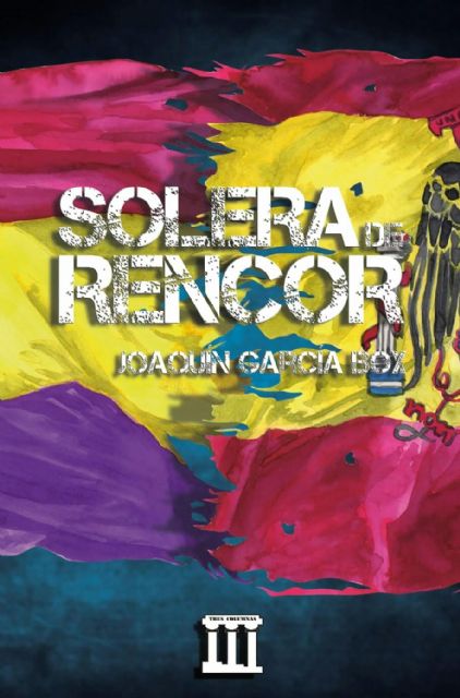 El libro Solera de rencor, de Joaquín García Box, será presentado en Molina de Segura el lunes 29 de junio - 1, Foto 1