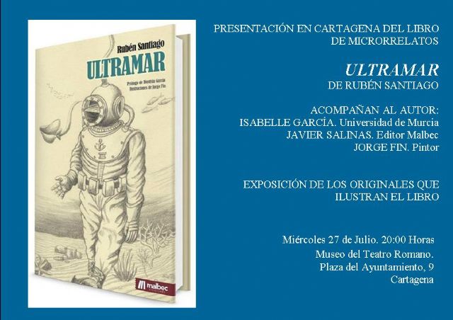 El Museo del Teatro Romano presenta Ultramar, un libro de microrrelatos del cartagenero Rubén Santiago - 1, Foto 1
