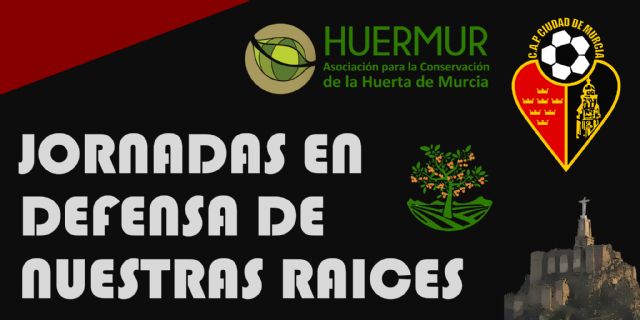 Huermur y el CAP Ciudad de Murcia lanzan unas jornadas para visibilizar el patrimonio histórico en peligro de Murcia - 1, Foto 1