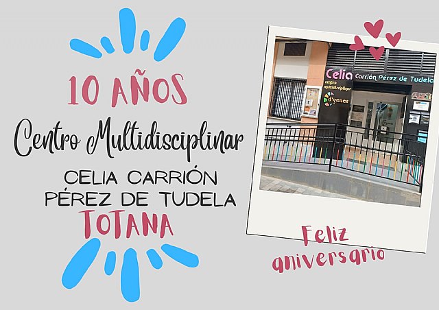 El Centro Multidisciplinar “Celia Carrión Pérez de Tudela” de Totana cumple su primera década, Foto 2